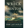Liveright Publishing Corporation The Wreck of the Mentor | Eric Jay Dolin