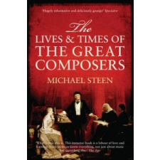 Lives and Times of the Great Composers – Michael Steen idegen nyelvű könyv