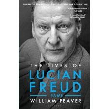  Lives of Lucian Freud: FAME 1968 - 2011 – FEAVER WILLIAM idegen nyelvű könyv