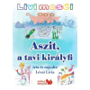  - Livi meséi – Aszit, a tavi királyfi