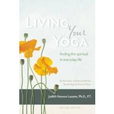  Living Your Yoga – Judith Hanson Lasater idegen nyelvű könyv