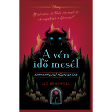 Liz Braswell - Disney - Sorsfordító történetek - A vén idő mesél egyéb könyv