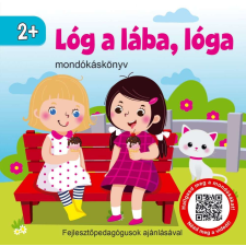 Lóg a lába, lóga - mondókáskönyv 2+ gyermek- és ifjúsági könyv