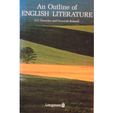 Longman An Outline of English Literature - G. C. Thornley - Gwyneth Roberts antikvárium - használt könyv