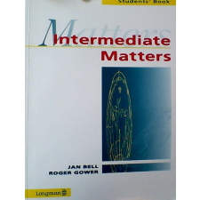 Longman Matters Intermediate SB. - Gower, Roger, Bell, Jan antikvárium - használt könyv