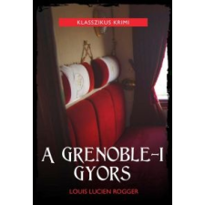 Louis Lucien Rogger A grenoble-i gyors regény