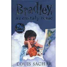 Louis Sachar SACHAR, LOUIS - BRADLEY, AZ OSZTÁLY RÉME (99 DÍJ GYEREKEKTÕL) gyermek- és ifjúsági könyv
