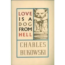  Love is a Dog From Hell – Charles Bukowski idegen nyelvű könyv