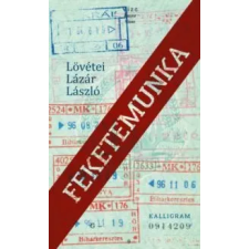 Lövétei Lázár László Feketemunka irodalom