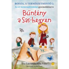 Lovranits Júlia Bodza, a természetmentő 2. - Bűntény a Sas-hegyen gyermek- és ifjúsági könyv