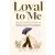  Loyal to Me – Mile Grace (Puha kötésű)
