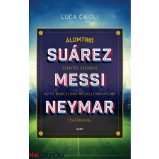 Luca Caioli : Suárez, Messi, Neymar ajándékkönyv
