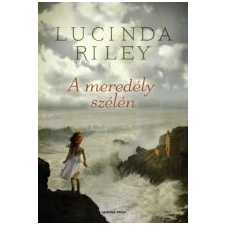 Lucinda Riley A MEREDÉLY SZÉLÉN irodalom