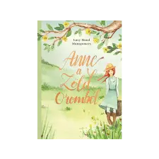  Lucy Maud Montgomery - Anne a Zöld Oromból gyermek- és ifjúsági könyv