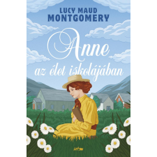 Lucy Maud Montgomery - Anne az élet iskolájában regény