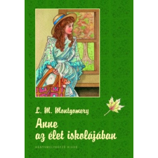 Lucy Maud Montgomery - Anne az élet iskolájában - Anne 2. regény