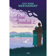 Lucy Maud Montgomery - Anne és az emlékek útja egyéb könyv