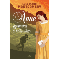 Lucy Maud Montgomery Anne gyermekei a háborúban gyermek- és ifjúsági könyv