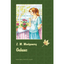 Lucy Maud Montgomery MONTGOMERY LUCY MAUD - GUBANC - KÖTÖTT gyermek- és ifjúsági könyv