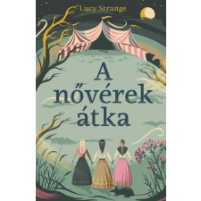 Lucy Strange - A nővérek átka gyermek- és ifjúsági könyv