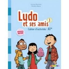  Ludo et ses amis 3 Pracovní sešit – Michele Alberto,Corinne Marchois idegen nyelvű könyv