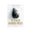  Ludovic Slimak - Az utolsó Neander-völgyi