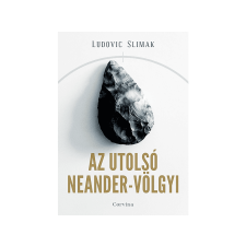 Ludovic Slimak - Az utolsó Neander-völgyi regény