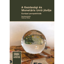 Ludovika A Gazdasági és Monetáris Unió jövője gazdaság, üzlet