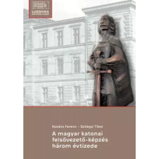 Ludovika A magyar katonai felsővezető-képzés három évtizede egyéb e-könyv
