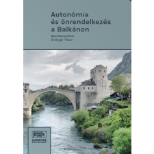 Ludovika Autonómia és önrendelkezés a Balkánon társadalom- és humántudomány