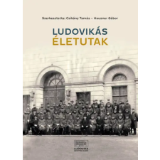 Ludovika Egyetemi Kiadó Ludovikás életutak történelem