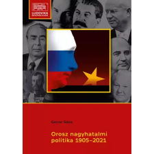 Ludovika Orosz nagyhatalmi politika 1905–2021 egyéb e-könyv