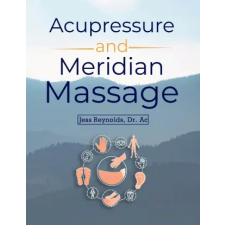 Lulu.com Acupressure and Meridian Massage Second Edition | Jess Reynolds egyéb könyv