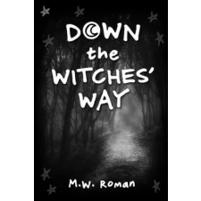Lulu.com Down the Witches' Way | M. W. Roman egyéb könyv