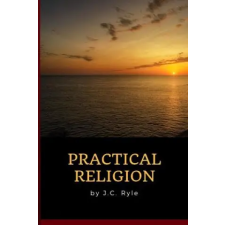 Lulu.com J.C. Ryle - Practical Religion | Ryle,John Charles,BP. idegen nyelvű könyv