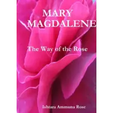 Lulu.com Mary Magdalene | Ishtara Ammuna Rose egyéb könyv