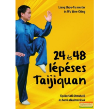Lunarimpex Kiadó 24 és 48 lépéses Taijiquan - Gyakorlati útmutató és harci alkalmazások sport