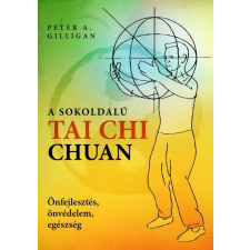 Lunarimpex Kiadó A sokoldalú Tai Chi Chuan (9786156042033) ezoterika