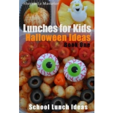  Lunches for Kids: Halloween Ideas - Book One – Sherrie Le Masurier idegen nyelvű könyv