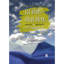 Luther Kiadó Égi hívás - földi pálya - avagy miért (ne) legyek lelkész? vallás