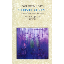Luther Kiadó És képzeld, Uram... - A 21. század zsoltáraiból vallás