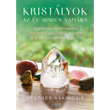 Lux Kiadó Heather Askinosie - Kristályok az év minden napjára ezoterika