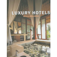 Luxury Hotels Spa and Wellness Resorts – Martin Kunz idegen nyelvű könyv