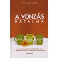 Lynn Grabhorn A VONZÁS HATALMA életmód, egészség