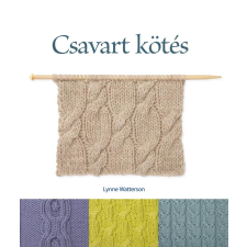 Lynne Watterson WATTERSON, LYNNE - CSAVART KÖTÉS hobbi, szabadidő