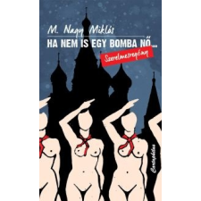 M. Nagy Miklós Ha nem is egy bomba nő regény