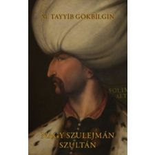 M. Tayyib Gökbilgin Nagy Szulejmán szultán történelem