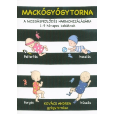 Mackógyógytorna: A mozgásfejlődés harmonizálásásra - 1-9 hónapos babáknak életmód, egészség