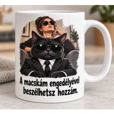  Macskám engedélyével beszélhetsz bögre – születésnapra cicás nőknek bögrék, csészék