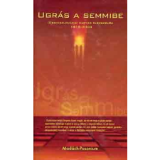 Madách-Posonium Ugrás a semmibe (cseh)szlovákiai magyar elbeszélők 1918-2003 antikvárium - használt könyv